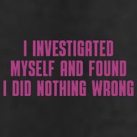 I Investigated Myself And Found I Did Nothing Wrong Trucker Hat