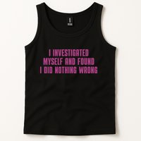 I Investigated Myself And Found I Did Nothing Wrong Tank Top