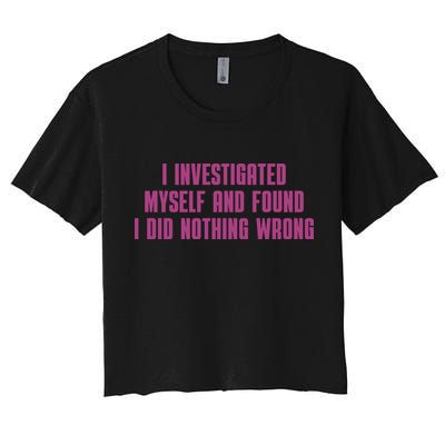 I Investigated Myself And Found I Did Nothing Wrong Crop Top