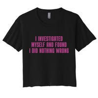 I Investigated Myself And Found I Did Nothing Wrong Crop Top
