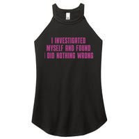 I Investigated Myself And Found I Did Nothing Wrong Women's Perfect Tri Rocker Tank