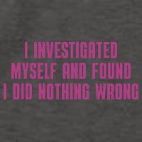 I Investigated Myself And Found I Did Nothing Wrong Vector Backpack