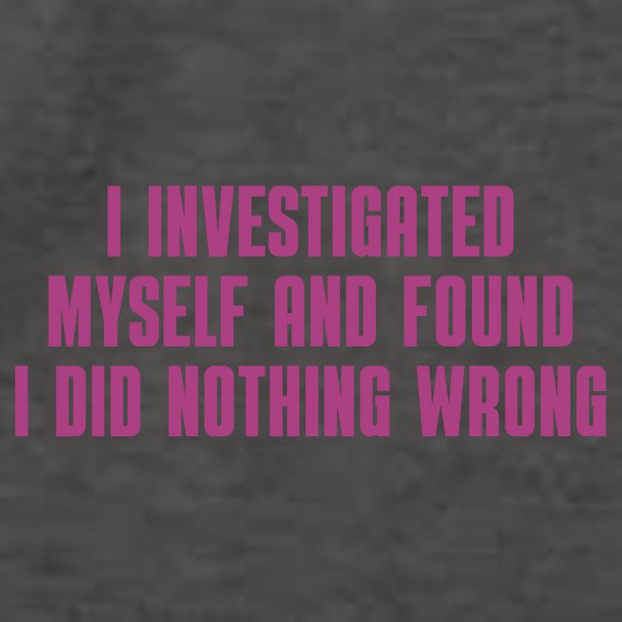 I Investigated Myself And Found I Did Nothing Wrong Vector Backpack