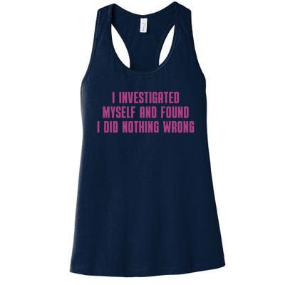 I Investigated Myself And Found I Did Nothing Wrong Women's Racerback Tank