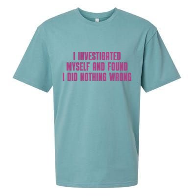 I Investigated Myself And Found I Did Nothing Wrong Sueded Cloud Jersey T-Shirt