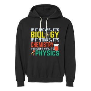 If It Moves Its Biology Stinks Chemistry Funny Garment-Dyed Fleece Hoodie