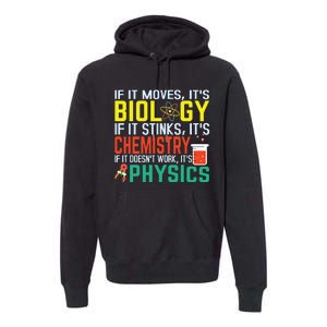 If It Moves Its Biology Stinks Chemistry Funny Premium Hoodie