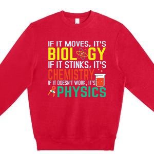 If It Moves Its Biology Stinks Chemistry Funny Premium Crewneck Sweatshirt