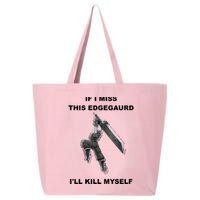 If I Miss This Edgeguard Ill Kill Myself 25L Jumbo Tote