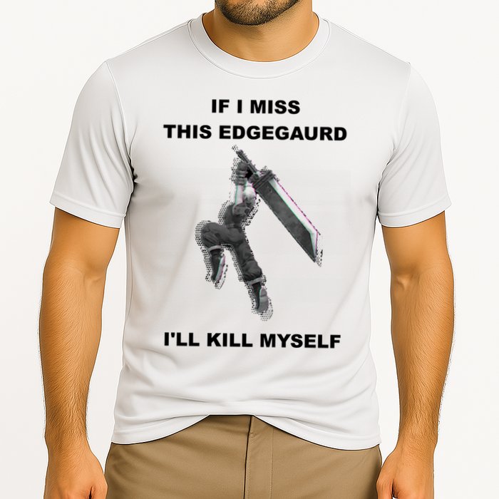 If I Miss This Edgeguard Ill Kill Myself Performance Shirt