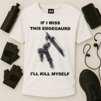 If I Miss This Edgeguard Ill Kill Myself Performance Shirt