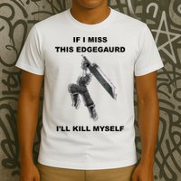 If I Miss This Edgeguard Ill Kill Myself T-Shirt