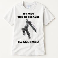 If I Miss This Edgeguard Ill Kill Myself Tall T-Shirt
