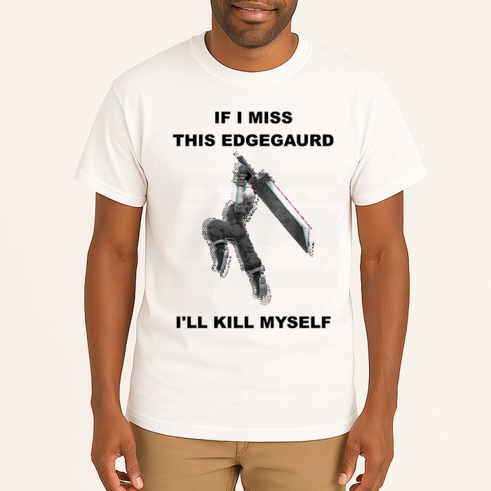 If I Miss This Edgeguard Ill Kill Myself Tall T-Shirt