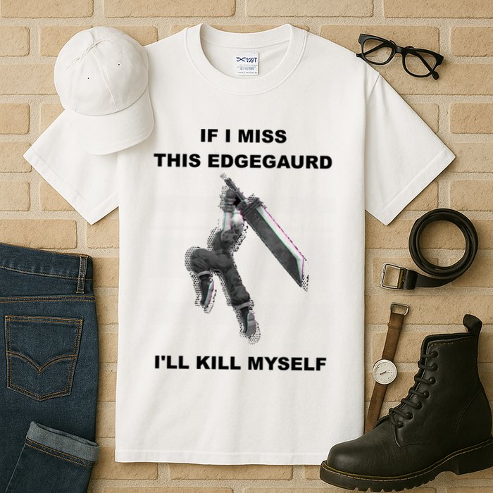 If I Miss This Edgeguard Ill Kill Myself Tall T-Shirt