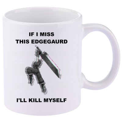 If I Miss This Edgeguard Ill Kill Myself 11oz C Handle Ceramic Mug
