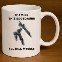 If I Miss This Edgeguard Ill Kill Myself 11oz C Handle Ceramic Mug