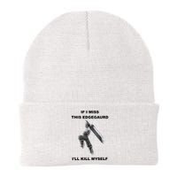 If I Miss This Edgeguard Ill Kill Myself Beanie