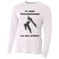 If I Miss This Edgeguard Ill Kill Myself Cooling Performance Long Sleeve Crew