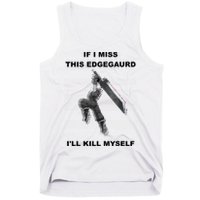 If I Miss This Edgeguard Ill Kill Myself Tank Top