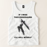 If I Miss This Edgeguard Ill Kill Myself Tank Top