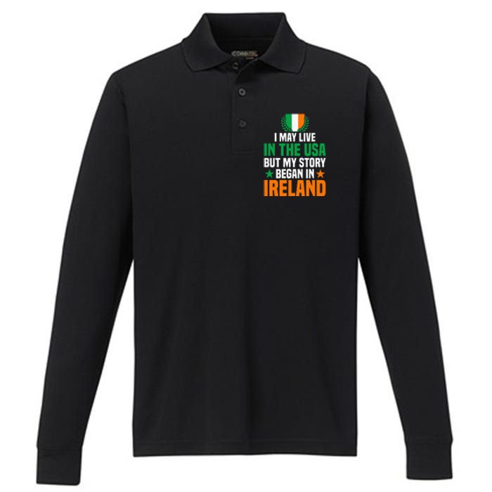 Irish I May Live In The Usa But My Story Began In Ireland Performance Long Sleeve Polo