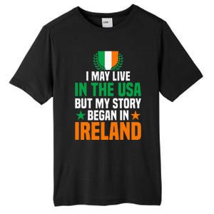 Irish I May Live In The Usa But My Story Began In Ireland Tall Fusion ChromaSoft Performance T-Shirt