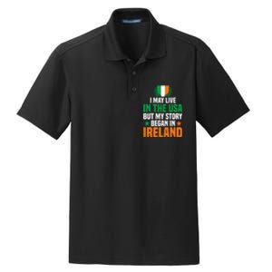 Irish I May Live In The Usa But My Story Began In Ireland Dry Zone Grid Polo