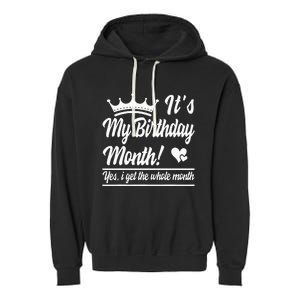 It Is My Birthday Yes The Whole Month Birthday Garment-Dyed Fleece Hoodie