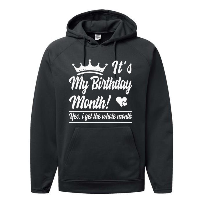 It Is My Birthday Yes The Whole Month Birthday Performance Fleece Hoodie