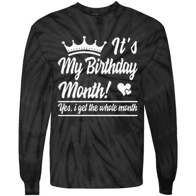 It Is My Birthday Yes The Whole Month Birthday Tie-Dye Long Sleeve Shirt