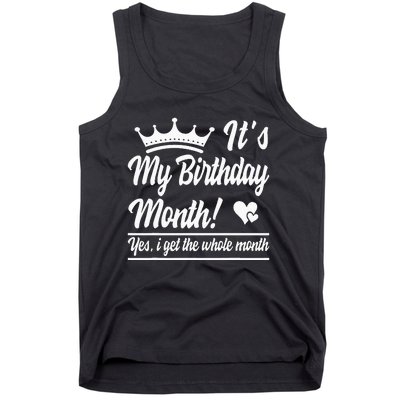 It Is My Birthday Yes The Whole Month Birthday Tank Top