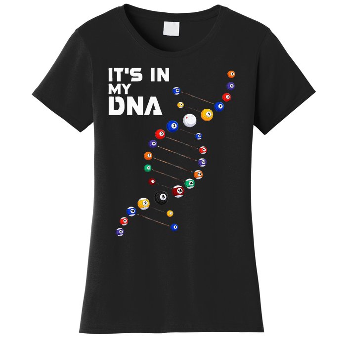 It's In My DNA Pool Billiard Women's T-Shirt