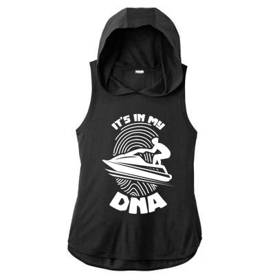 Its In My Dna Jet Skiing Water Sport Jetski Lovers Gift Ladies PosiCharge Tri-Blend Wicking Draft Hoodie Tank