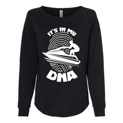 Its In My Dna Jet Skiing Water Sport Jetski Lovers Gift Womens California Wash Sweatshirt