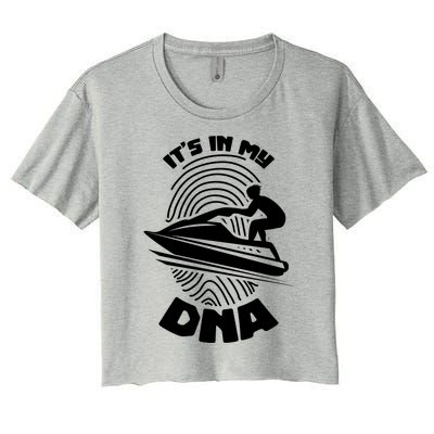 Its In My Dna Jet Skiing Water Sport Jetski Lovers Gift Women's Crop Top Tee