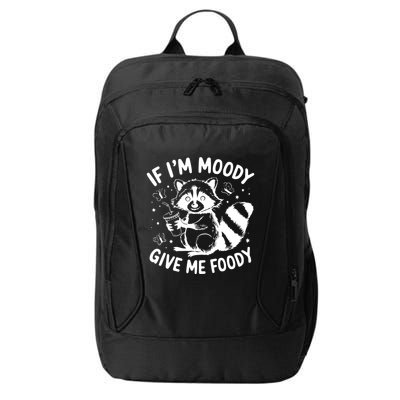 If IM Moody Give Me Foody Funny Raccoon City Backpack