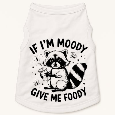 If IM Moody Give Me Foody Funny Raccoon Doggie Tank