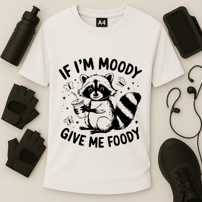 If IM Moody Give Me Foody Funny Raccoon Cooling Performance Crew T-Shirt