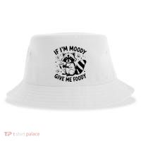 If IM Moody Give Me Foody Funny Raccoon Sustainable Bucket Hat