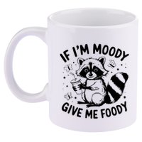 If IM Moody Give Me Foody Funny Raccoon 11oz C Handle Ceramic Mug