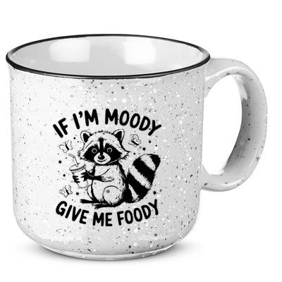 If IM Moody Give Me Foody Funny Raccoon 15oz Campfire Ceramic Mug