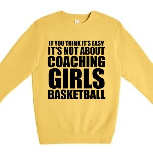 If It's Not About Coaching Basketball Trainer Gift Premium Crewneck Sweatshirt