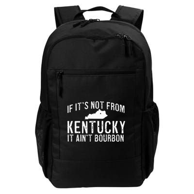 If ItS Not From Kentucky It AinT Bourbon Whiskey Drinker Daily Commute Backpack