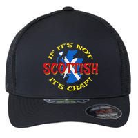 If ItS Not Scottish ItS Crap! Flexfit Unipanel Trucker Cap