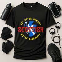 If ItS Not Scottish ItS Crap! Performance Shirt