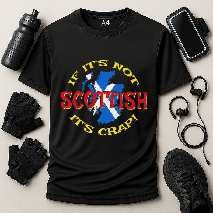 If ItS Not Scottish ItS Crap! Performance Shirt