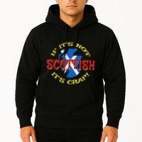 If ItS Not Scottish ItS Crap! Hoodie