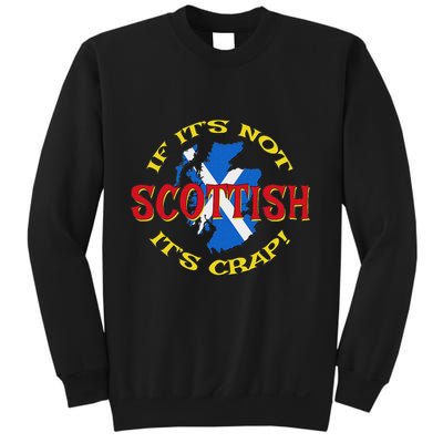 If ItS Not Scottish ItS Crap! Sweatshirt