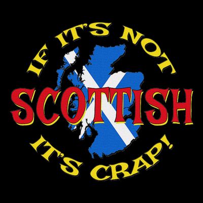 If ItS Not Scottish ItS Crap! T-Shirt